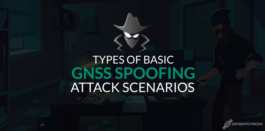 Types of basic GNSS spoofing attack scenarios